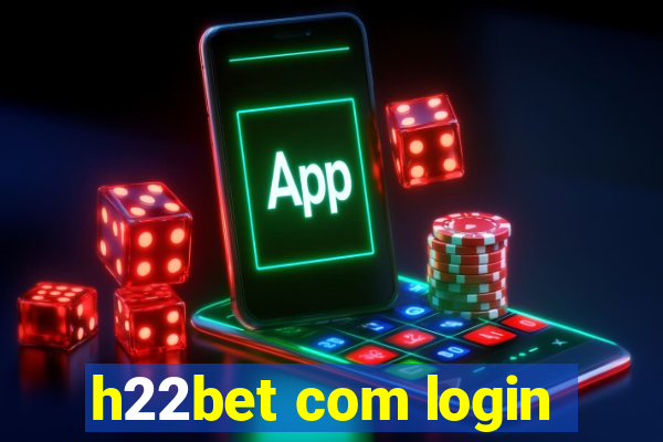 h22bet com login